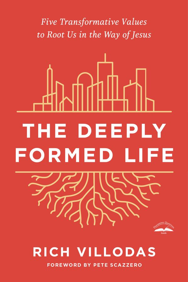Cover Art for 9780525654407, The Deeply Formed Life: Five Transformative Values to Root Us in the Way of Jesus by Rich Villodas