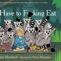 Cover Art for 9781617753787, You Have to F*****g Eat by Adam Mansbach