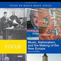 Cover Art for 9780415960649, Focus: Music, Nationalism, and the Making of the New Europe by Philip V. Bohlman