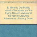 Cover Art for 9789700302843, El Misterio Del Platillo Volador/the Mystery of the Flying Saucer by Carolyn Keene, Javiedes Romero, Margarita