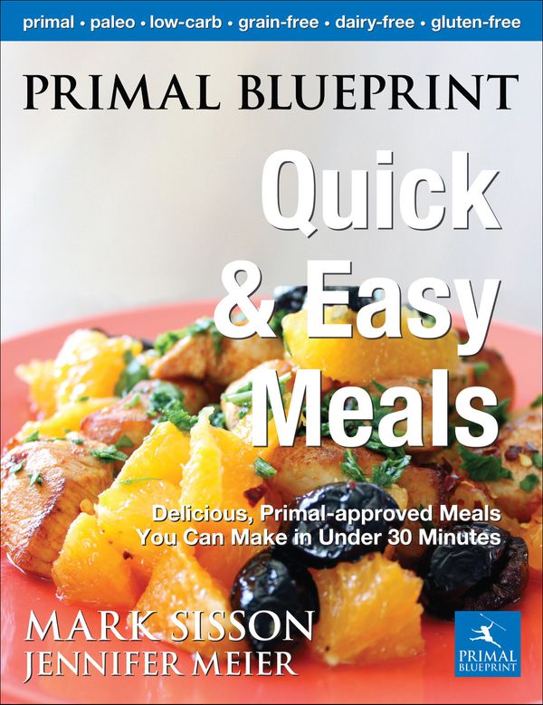 Cover Art for 9780982207765, Primal Blueprint Quick and Easy Meals by Jennifer Meier, Mark Sisson