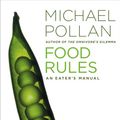Cover Art for 9780141048680, Food Rules: An Eater's Manual by Michael Pollan