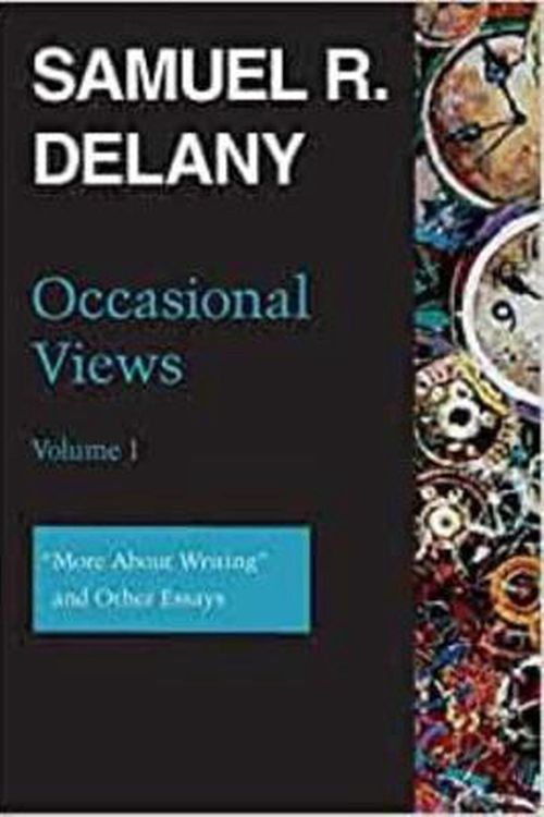 Cover Art for 9780819579751, Occasional Views Volume 1: "More About Writing" and Other Essays by Samuel R. Delany