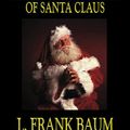 Cover Art for 9781587157547, The Complete Life and Adventures of Santa Claus by L. Frank Baum