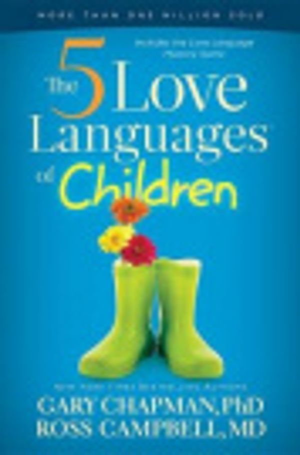 Cover Art for 9780802479334, The 5 Love Languages of Children by Gary Chapman, Ross Campbell