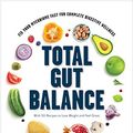 Cover Art for B07WJYFTZ7, Total Gut Balance: Fix Your Mycobiome Fast for Complete Digestive Wellness by Mahmoud Ghannoum