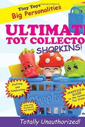 Cover Art for 9781629371795, Ultimate Toy Collector: Shopkins by Mary Boone