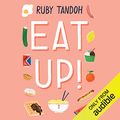 Cover Art for B07GL4624K, Eat Up: Food, Appetite and Eating What You Want by Ruby Tandoh