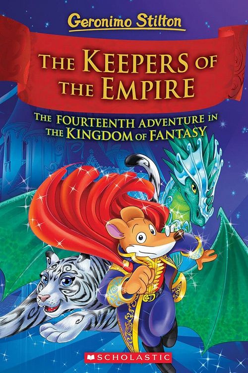 Cover Art for 9781338756920, Kingdom of Fantasy #14, Volume 14: The Keepers of the Empire (Geronimo Stilton and the Kingdom of Fantasy #14) by Geronimo Stilton