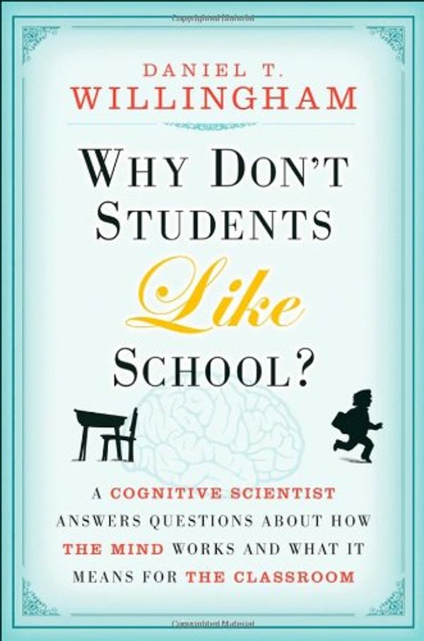 Cover Art for 9780470279304, Why Don't Students Like School? by Daniel T. Willingham
