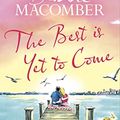 Cover Art for B099HZFTVB, The Best Is Yet to Come by Debbie Macomber
