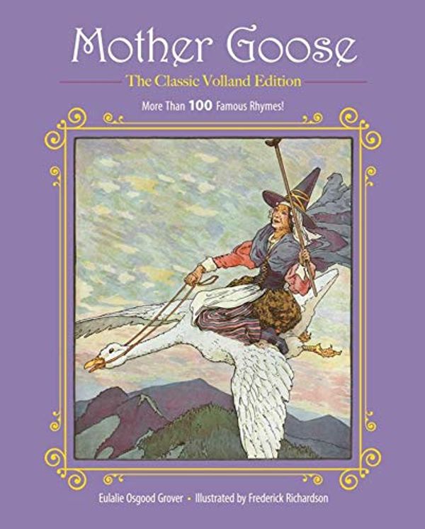 Cover Art for B01M288DQN, Mother Goose: More Than 100 Famous Rhymes! (Children's Classic Collections) by Eulalie Osgood Grover