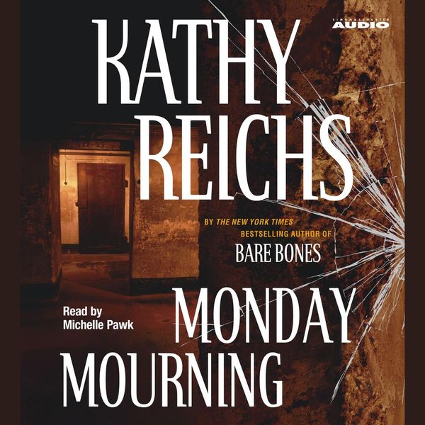 Cover Art for 9780743539999, Monday Mourning by Kathy Reichs, Michele Pawk