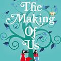 Cover Art for 9781846055744, The Making of Us by Lisa Jewell