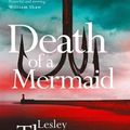 Cover Art for 9781788549721, Death Of A Mermaid by Lesley Thomson