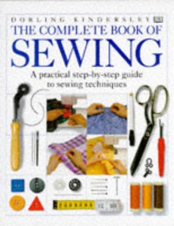 Cover Art for 9780751302547, Complete Book of Sewing Hb (The Complete Book) by Dk