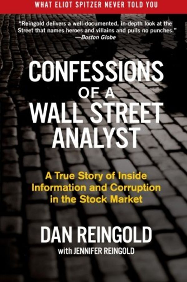 Cover Art for 9780060747695, Confessions of a Wall Street Analyst by Daniel Reingold, Jennifer Reingold
