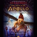 Cover Art for 9781524735845, The Trials of Apollo, Book Two: The Dark Prophecy by Rick Riordan