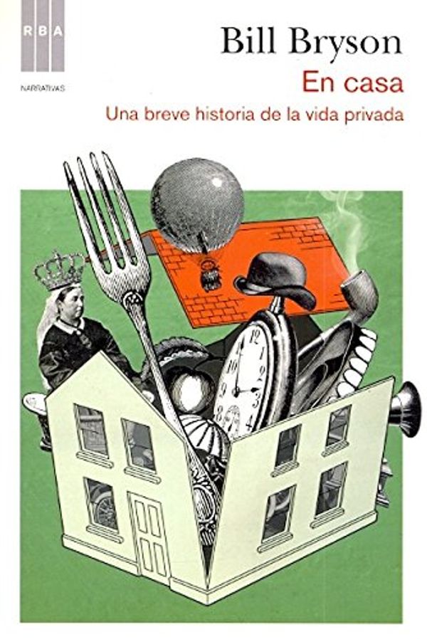 Cover Art for 9788490060940, En casa : una breve historia de la vida privada by Bill Bryson