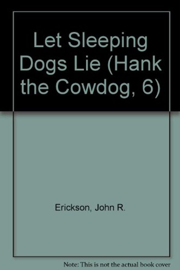 Cover Art for 9780877191391, Let Sleeping Dogs Lie by John R Erickson