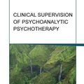 Cover Art for 9780367103057, Clinical Supervision of Psychoanalytic Psychotherapy by Jill Savege Scharff