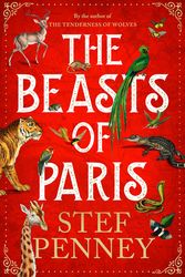 Cover Art for 9781529421569, The Beasts of Paris by Stef Penney