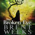 Cover Art for 9781405532266, The Broken Eye by Brent Weeks