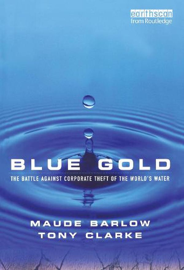 Cover Art for 9781844070244, Blue Gold by Maude Barlow
