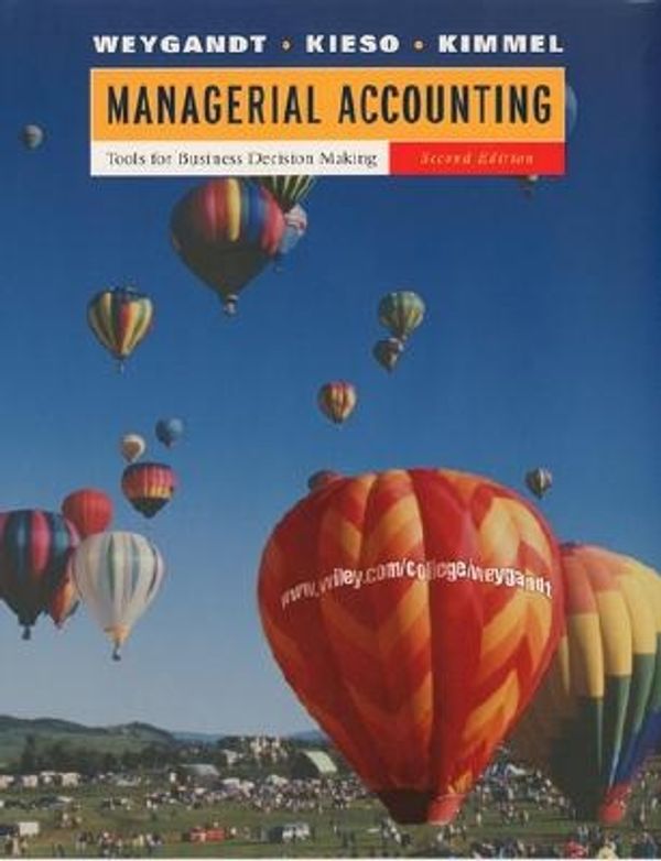 Cover Art for 9780471413653, Managerial Accounting: Tools for Business Decision Making by Jerry J. Weygandt, Donald E. Kieso, Paul D. Kimmel