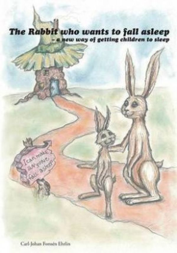 Cover Art for 9781496179517, The Rabbit Who Wants To Fall Asleep: A New Way Of Getting Children To Sleep by Carl-Johan Forssén Ehrlin