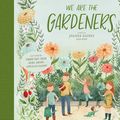Cover Art for 9781974952755, We Are the Gardeners by Joanna Gaines