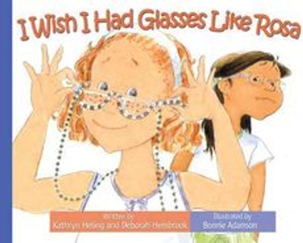 Cover Art for 9781934960486, I Wish I Had Glasses Like Rosa by Kathryn Heling