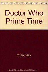 Cover Art for B002HIRQ5U, Prime Time: Doctor Who by Mike Tucker