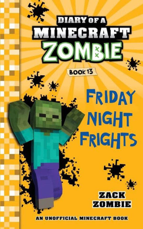 Cover Art for 9781943330812, Diary of a Minecraft Zombie Book 13: Friday Night Frights: Volume 13 by Zack Zombie