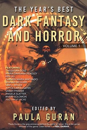 Cover Art for 9781645060253, The Year's Best Dark Fantasy & Horror: Volume One by Paula Guran