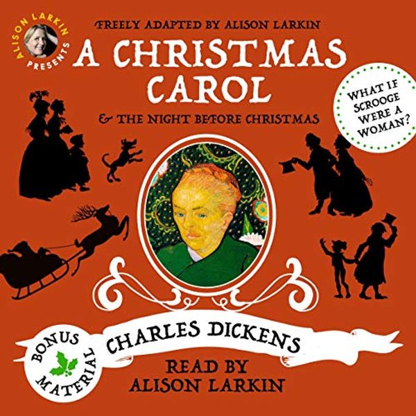 Cover Art for B0812BMDNG, Alison Larkin Presents: A Christmas Carol and The Night Before Christmas by Charles Dickens, Clement Clark Moore, Alison Larkin