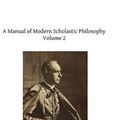 Cover Art for 9781489551511, A Manual of Modern Scholastic Philosophy: 2 by Cardinal Mercier