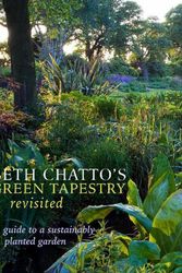 Cover Art for 9781999963163, Beth Chatto's Green Tapestry Revisited: A Guide to a Sustainably Planted Garden by Beth Chatto