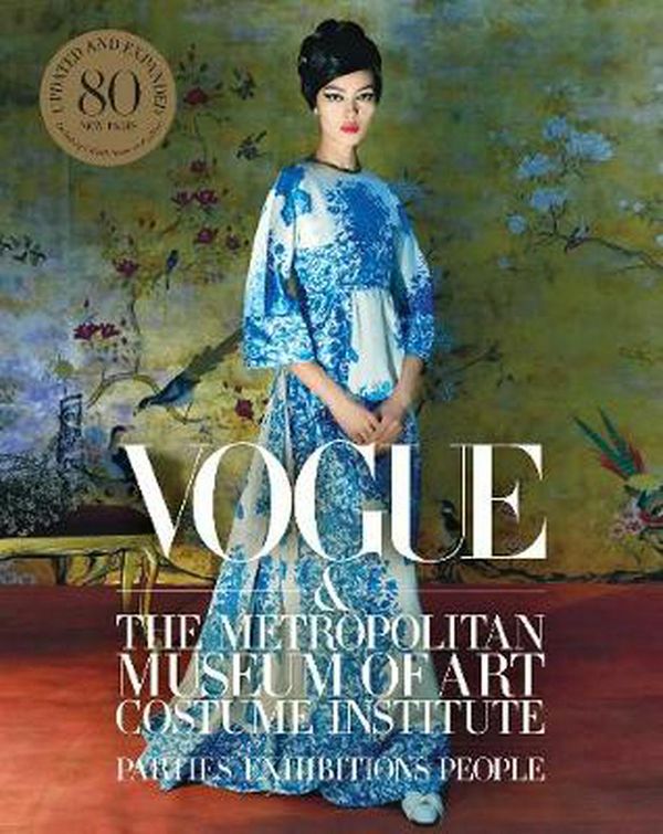 Cover Art for 9781419744952, Vogue and the Metropolitan Museum of Art Costume Institute: Updated Edition by Hamish Bowles, Chloe Malle