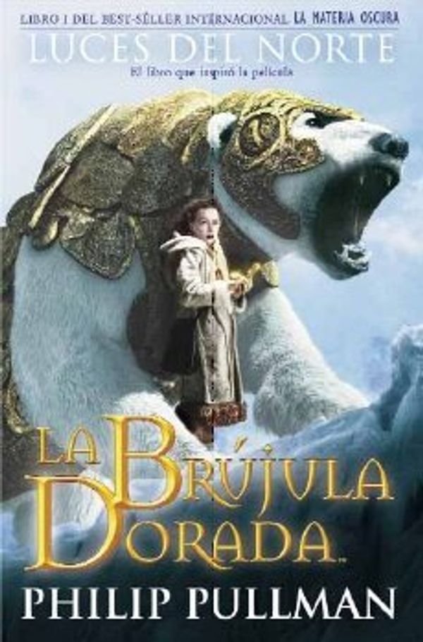 Cover Art for B00FWBDR1Q, La Brujula Dorada (Luces del Norte) [Hardcover] [2007] (Author) Philip Pullman by Philip Pullman