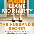 Cover Art for 8601200500813, The Husband's Secret: From the bestselling author of Big Little Lies, now an award winning TV series by Liane Moriarty