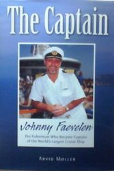 Cover Art for 9788247602454, The Captain : Johnny Faevelen : The Fisherman Who Became Captain of the World's Largest Cruise Ship by Arvid Møller