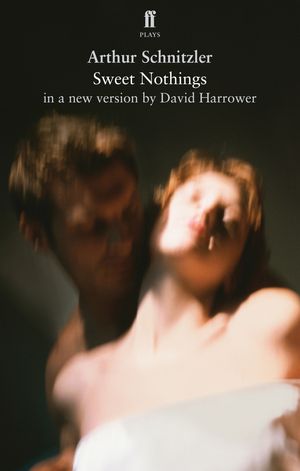 Cover Art for 9780571268931, Sweet Nothings by David Harrower