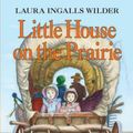 Cover Art for 9780064400022, Little House on the Prairie by Laura Ingalls Wilder