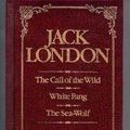 Cover Art for 9780681270695, Jack London: Call of the Wild White Fang the Sea-Wolf by Jack London