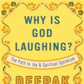 Cover Art for 9780307408891, Why Is God Laughing? by Deepak Chopra M.D.