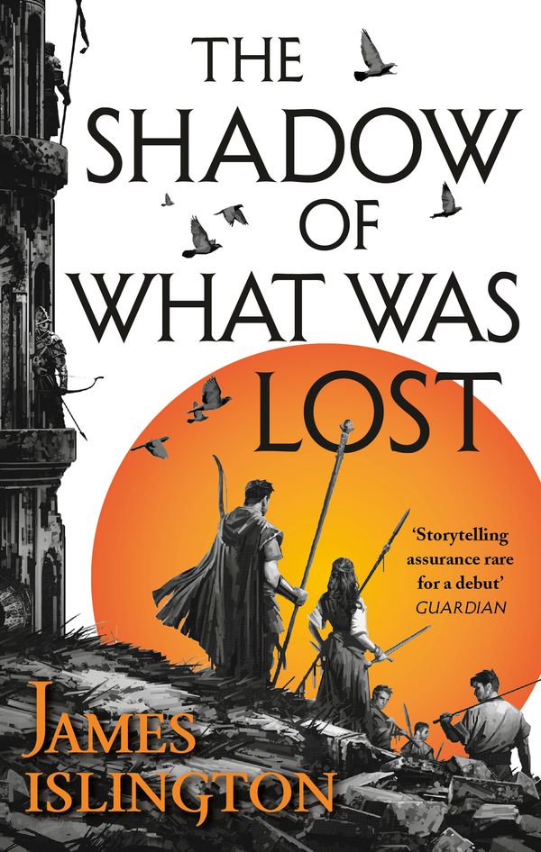 Cover Art for 9780356507774, The Shadow of What Was Lost: Book One of the Licanius Trilogy by James Islington