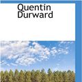 Cover Art for 9780554318844, Quentin Durward by Sir Walter Scott
