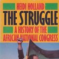 Cover Art for 9780586206133, The Struggle: History of the African National Congress by Heidi Holland