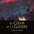 Cover Art for 9782352948780, L'Epée de Vérité, Tome 15 : Le Coeur de la Guerre by Terry Goodkind